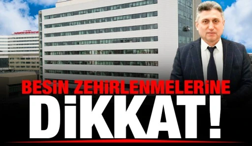 Besin zehirlenmelerine dikkat!