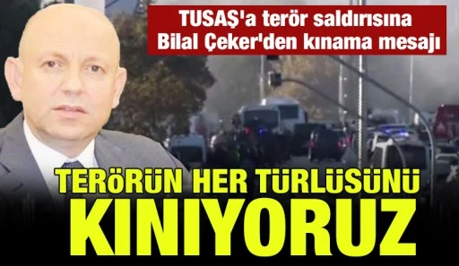 Bilal Çeker, ''Terörün her türlüsünü kınıyoruz''