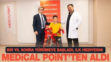 Bir yıl sonra yürümeye başladı, ilk hediyesini Medical Point’ten aldı