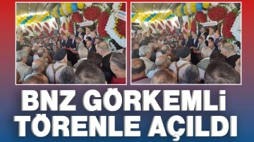 BNZ GÖRKEMLİ TÖRENLE AÇILDI