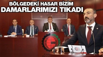 BÖLGEDEKİ HASAR BİZİM DAMARLARIMIZI TIKADI