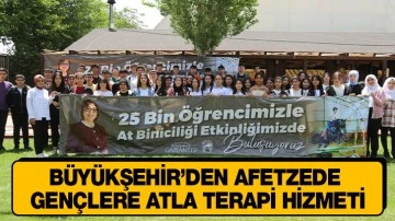 BÜYÜKŞEHİR’DEN AFETZEDE GENÇLERE ATLA TERAPİ HİZMETİ