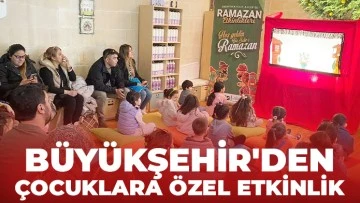 BÜYÜKŞEHİR'DEN ÇOCUKLARA ÖZEL ETKİNLİK