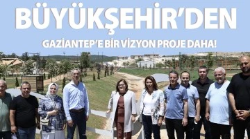 BÜYÜKŞEHİR’DEN GAZİANTEP’E BİR VİZYON PROJE DAHA!