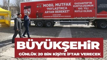 Büyükşehir günlük 20 bin kişiye iftar verecek