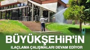 Büyükşehir'in ilaçlama çalışmaları devam ediyor