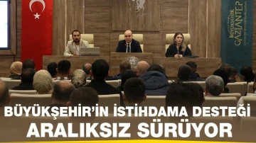 BÜYÜKŞEHİR’İN İSTİHDAMA DESTEĞİ ARALIKSIZ SÜRÜYOR