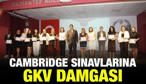 Cambridge Sınavlarına GKV Damgası