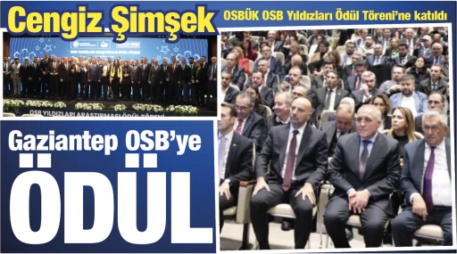 Cengiz Şimşek OSBÜK OSB Yıldızları Ödül Töreni’ne katıldı ... Gaziantep OSB’ye ödül