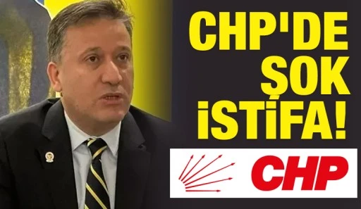 CHP'de Şok İstifa!