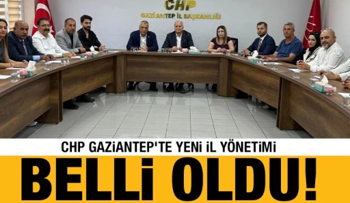 CHP Gaziantep'te yeni İl Y&ouml;netimi belli oldu!