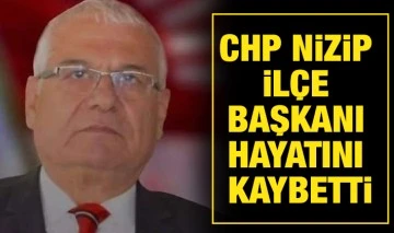  CHP Nizip ilçe başkanı hayatını kaybetti