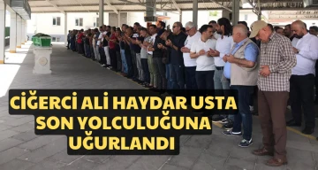 Ciğerci Ali Haydar Usta son yolculuğunu uğurlandı 