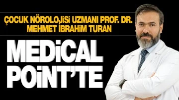 Çocuk Nörolojisi Uzmanı Prof. Dr. Mehmet İbrahim Turan Medical Point’te