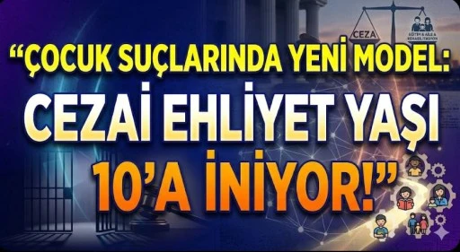 &Ccedil;ocuk su&ccedil;larında yeni model: Cezai ehliyet yaşı 10'a iniyor!