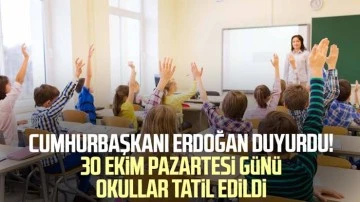 Cumhurbaşkanı Erdoğan duyurdu: Yarın okullar tatil edildi 