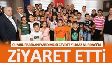 CUMHURBAŞKANI YARDIMCISI CEVDET YILMAZ NURDAĞI’NI ZİYARET ETTİ