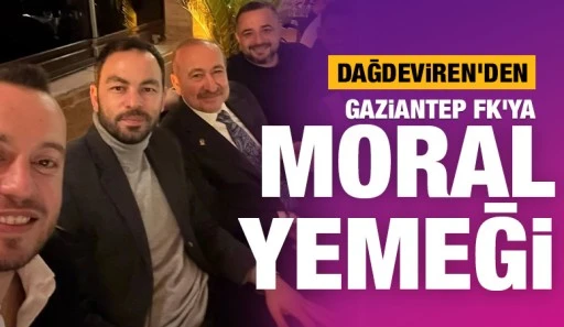 Dağdeviren'den Gaziantep FK'ya moral yemeği 