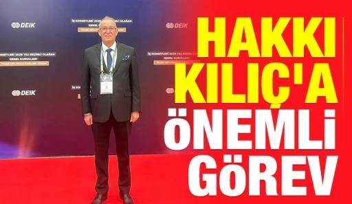DEİK İş Konseylerinde Hakkı Kılı&ccedil;&rsquo;a &Ouml;nemli G&ouml;rev
