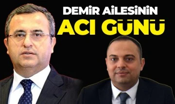 Demir Ailesinin acı günü