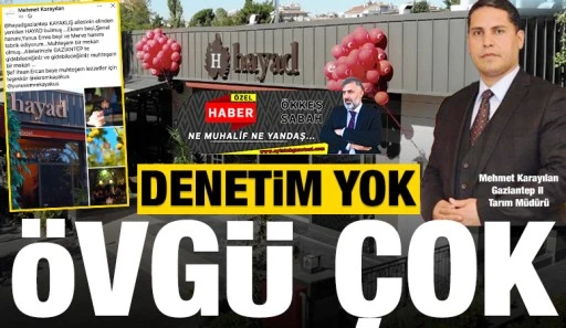 DENETİM YOK, ÖVGÜ ÇOK