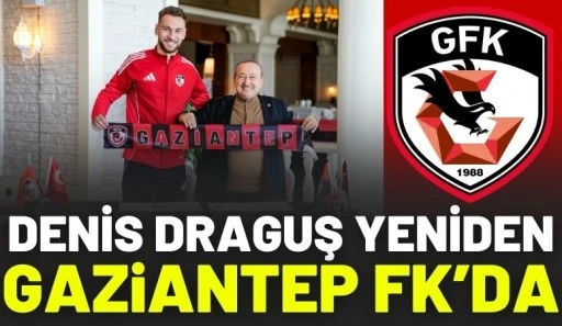 Denis Draguş yeniden Gaziantep FK&rsquo;da