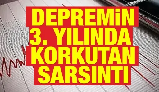 Depremin 3. Yılında  Korkutan Sarsıntı