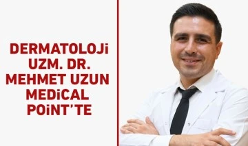 Dermatoloji Uzm. Dr. Mehmet Uzun Medical Point’te