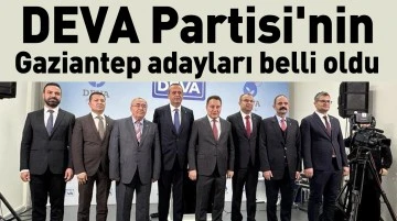 DEVA Partisi'nin Gaziantep adayları belli oldu 