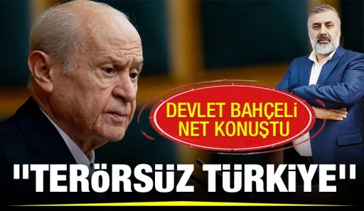 DEVLET BAHÇELİ NET KONUŞTU: &quot;TERÖRSÜZ TÜRKİYE''
