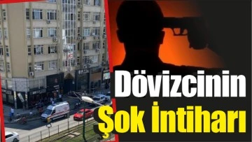 Dövizcinin Şok İntiharı!