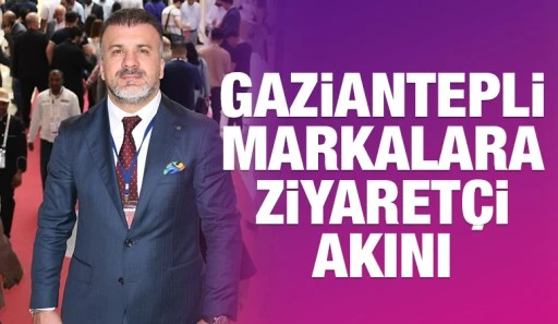 Gaziantepli Markalara Ziyaretçi Akını