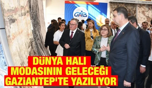 Dünya Halı Modasının Geleceği Gaziantep’te Yazılıyor