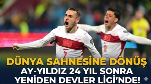 D&uuml;nya Sahnesine D&ouml;n&uuml;ş: Ay-Yıldız 24 Yıl Sonra Yeniden Devler Ligi'nde!