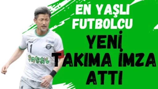D&uuml;nyanın en yaşlı futbolcusu, yeni takımına imzayı attı