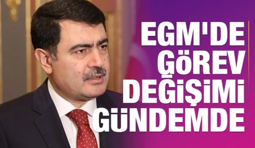 EGM&rsquo;de G&ouml;rev Değişimi G&uuml;ndemde