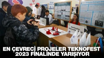 EN ÇEVRECİ PROJELER TEKNOFEST 2023 FİNALİNDE YARIŞIYOR