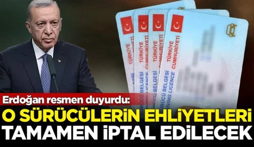 Erdoğan açıkladı: Bu ehliyetlerin tamamı iptal edilecek