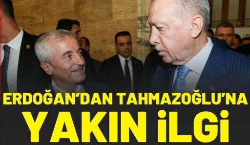 Erdoğan&rsquo;dan Tahmazoğlu&rsquo;na Yakın İlgi