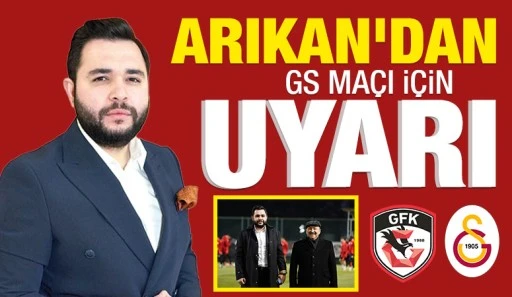Erim Arıkan'dan GS maçı için uyarı 