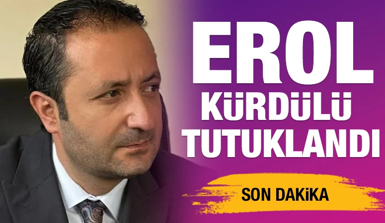 Erol K&uuml;rd&uuml;l&uuml; tutuklandı 