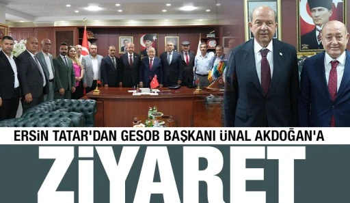 Ersin Tatar'dan GESOB Başkanı Ünal Akdoğan'a Ziyaret