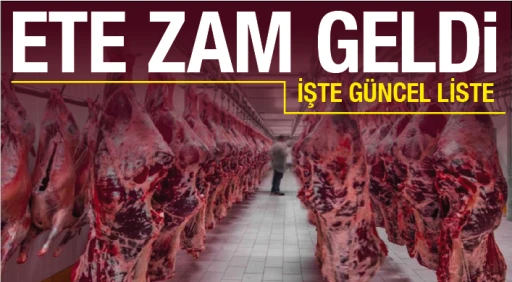 ETE ZAM GELDİ! İŞTE GÜNCEL LİSTE...