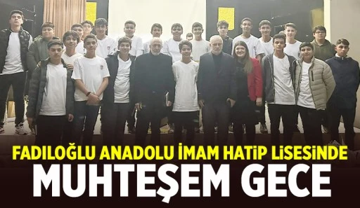 Fadıloğlu Anadolu İmam Hatip Lisesinde muhteşem gece