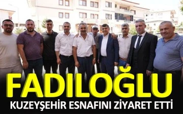 Fadıloğlu Kuzeyşehir esnafını ziyaret etti