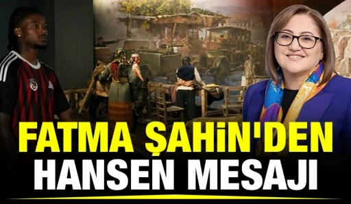 Fatma Şahin&rsquo;den Hansen mesajı