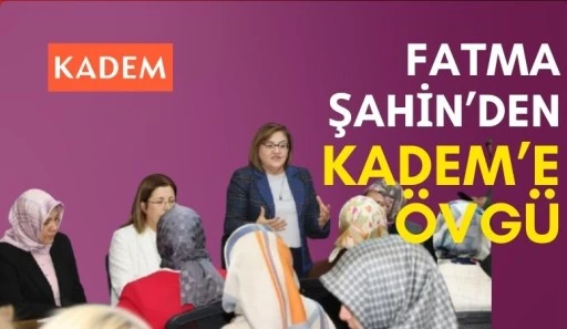Fatma Şahin&rsquo;den KADEM&rsquo;e &Ouml;vg&uuml;