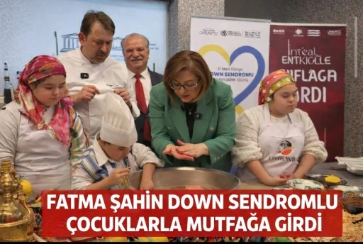 Fatma Şahin Down Sendromlu &Ccedil;ocuklarla Mutfağa Girdi
