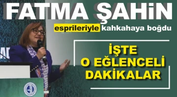 FATMA ŞAHİN ESPRİLERİYLE KAHKAHAYA BOĞDU