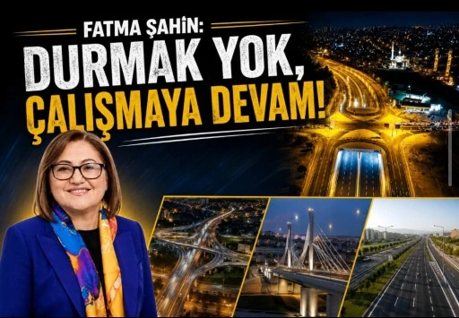 Fatma Şahin: &ldquo;Gaziantep&rsquo;e 15 K&ouml;pr&uuml;l&uuml; Kavşak Yaptık&rdquo;